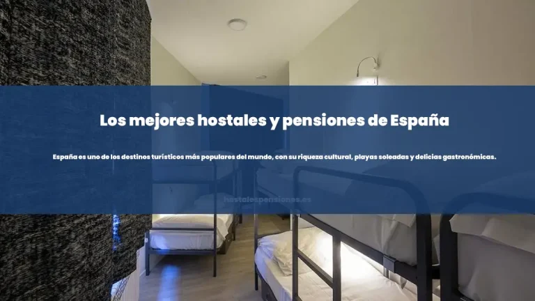 Los mejores hostales y pensiones de España: alojamiento cómodo y diversión garantizada